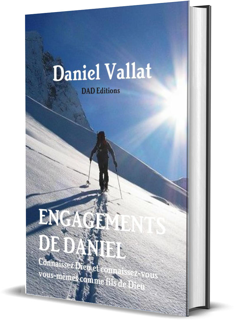 ENGAGEMENTS DE DANIEL – Connaissez Dieu et connaissez-vous vous-mêmes comme fils de Dieu