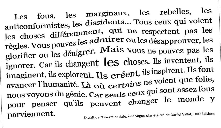 Les fous, les marginaux, les rebelles, les anticonformistes, les dissidents...