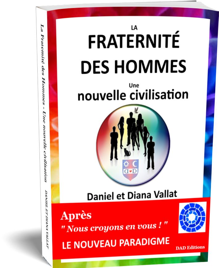 La Fraternité des Hommes – Une nouvelle civilisation – de Daniel Vallat chez DAD Editions