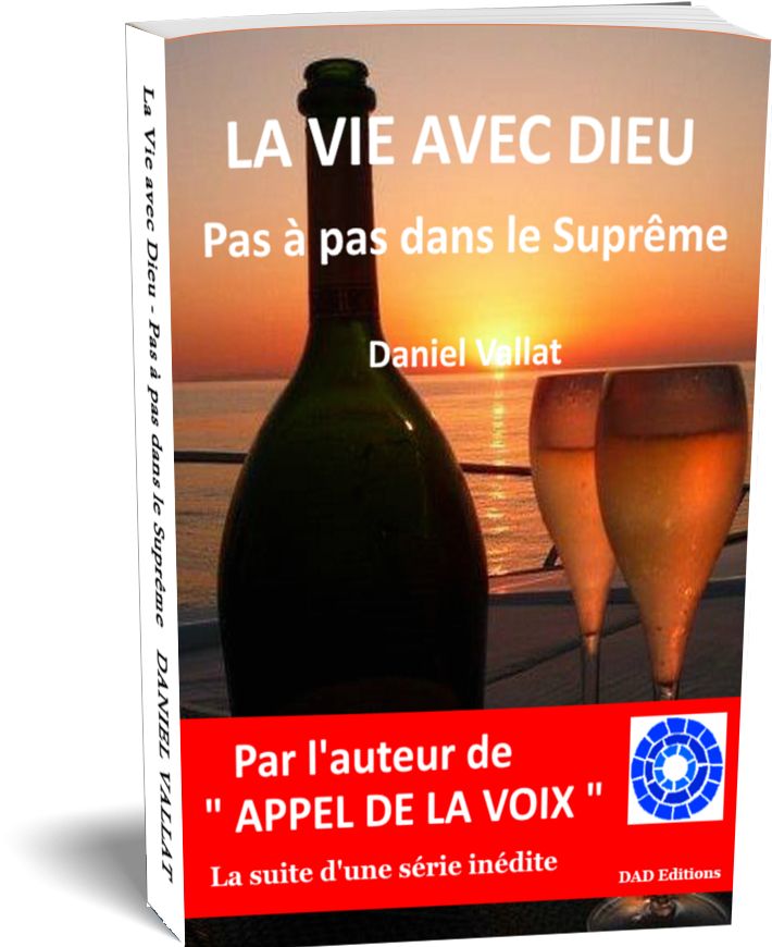 La Vie avec Dieu – Pas à pas dans le Suprême – de Daniel Vallat chez DAD Editions