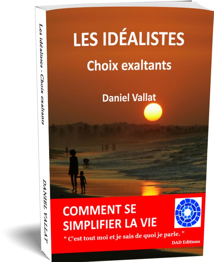 LES IDÉALISTES – Choix exaltants – de Daniel Vallat chez DAD Editions