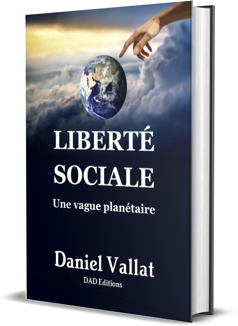 LIBERTÉ SOCIALE – Une vague planétaire – de Daniel Vallat chez DAD Editions