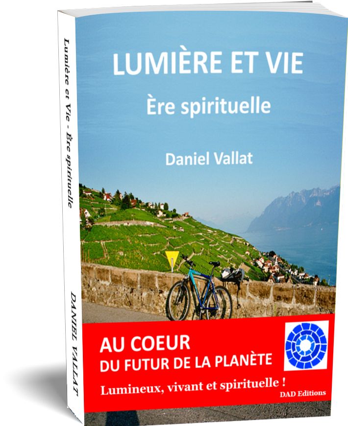 Lumière et Vie – Ère spirituelle – de Daniel Vallat chez DAD Editions