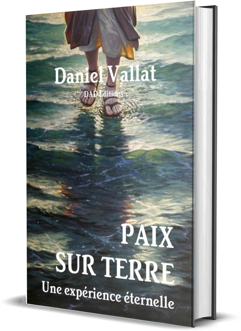 PAIX SUR TERRE – Une expérience éternelle – de Daniel Vallat chez DAD Editions