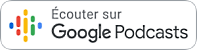 Écouter sur Google Podcasts