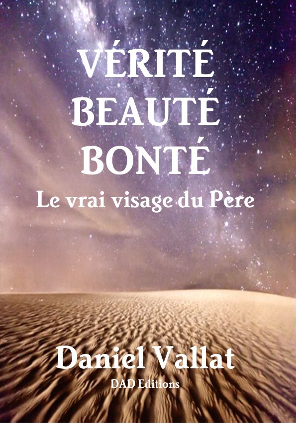 Vérité, Beauté, Bonté – Le vrai visage du Père