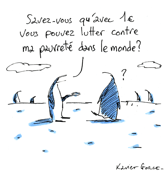 Savez-vous qu'avec 1€ vous pouvez lutter contre ma pauvreté dans le monde ? – Xavier Gorce